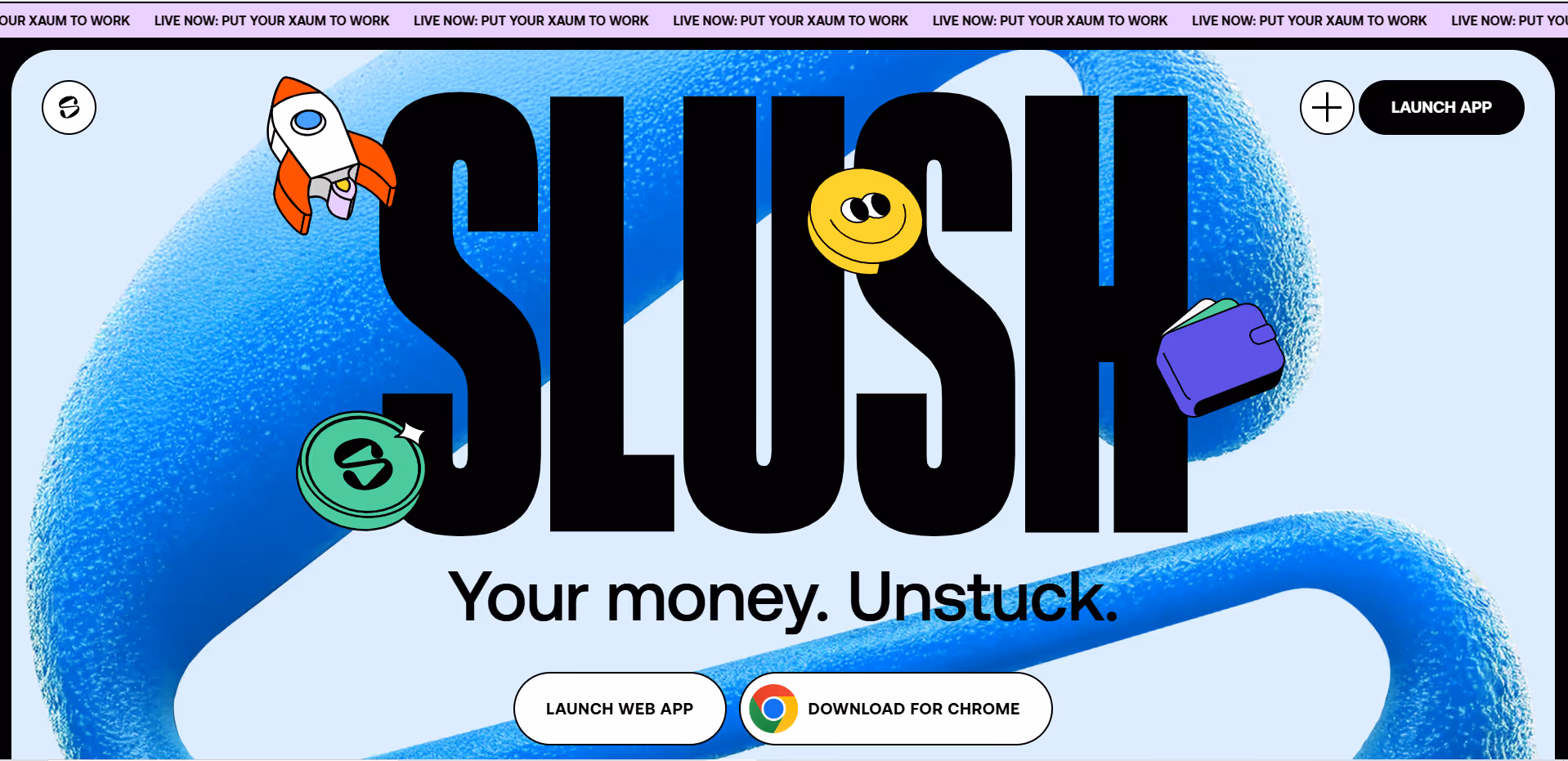 Website header with large text SLUSH and slogan 'Your money. Unstuck.' plus launch app buttons.